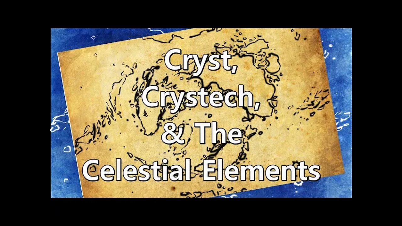 Intro to the Realms ep3- Cryst, Crystech, and the Celestial Elements