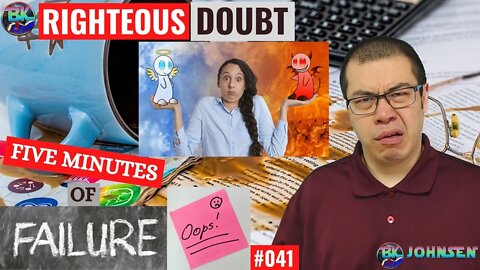 Righteous Doubt - Five Minutes of Failure #041