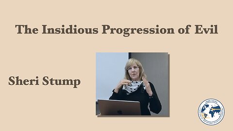 The Insidious Progression of Evil by Sheri Stump