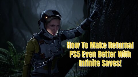How To Make Returnal PS5 Even Better With Infinite Saves! Trailer