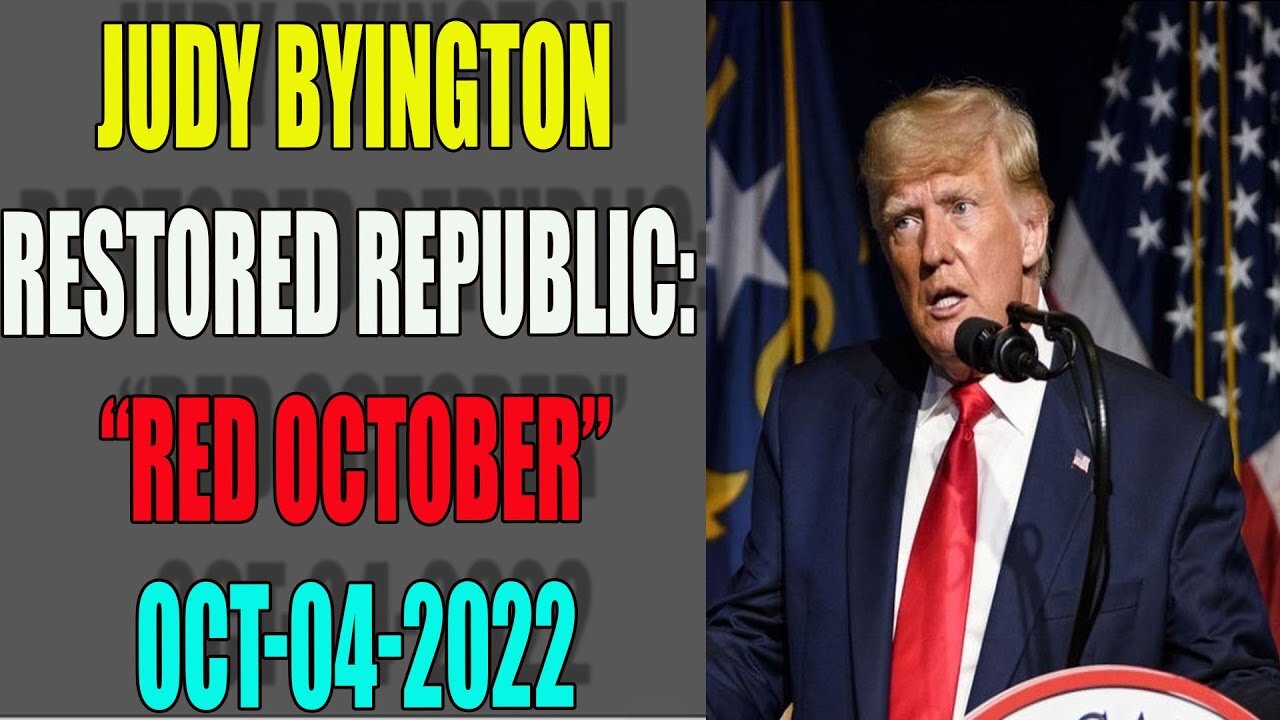 JUDY BYINGTON RESTORED REPUBLIC: "TRUMP BIG SECRETS" DROP IN RED OCTOBER