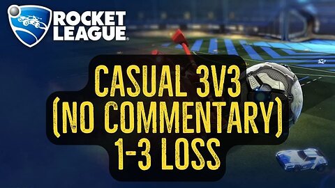 Let's Play Rocket League Gameplay No Commentary Casual 3v3 1-3 Loss