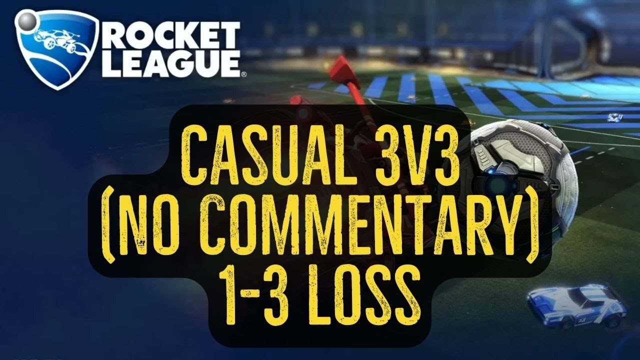 Let's Play Rocket League Gameplay No Commentary Casual 3v3 1-3 Loss