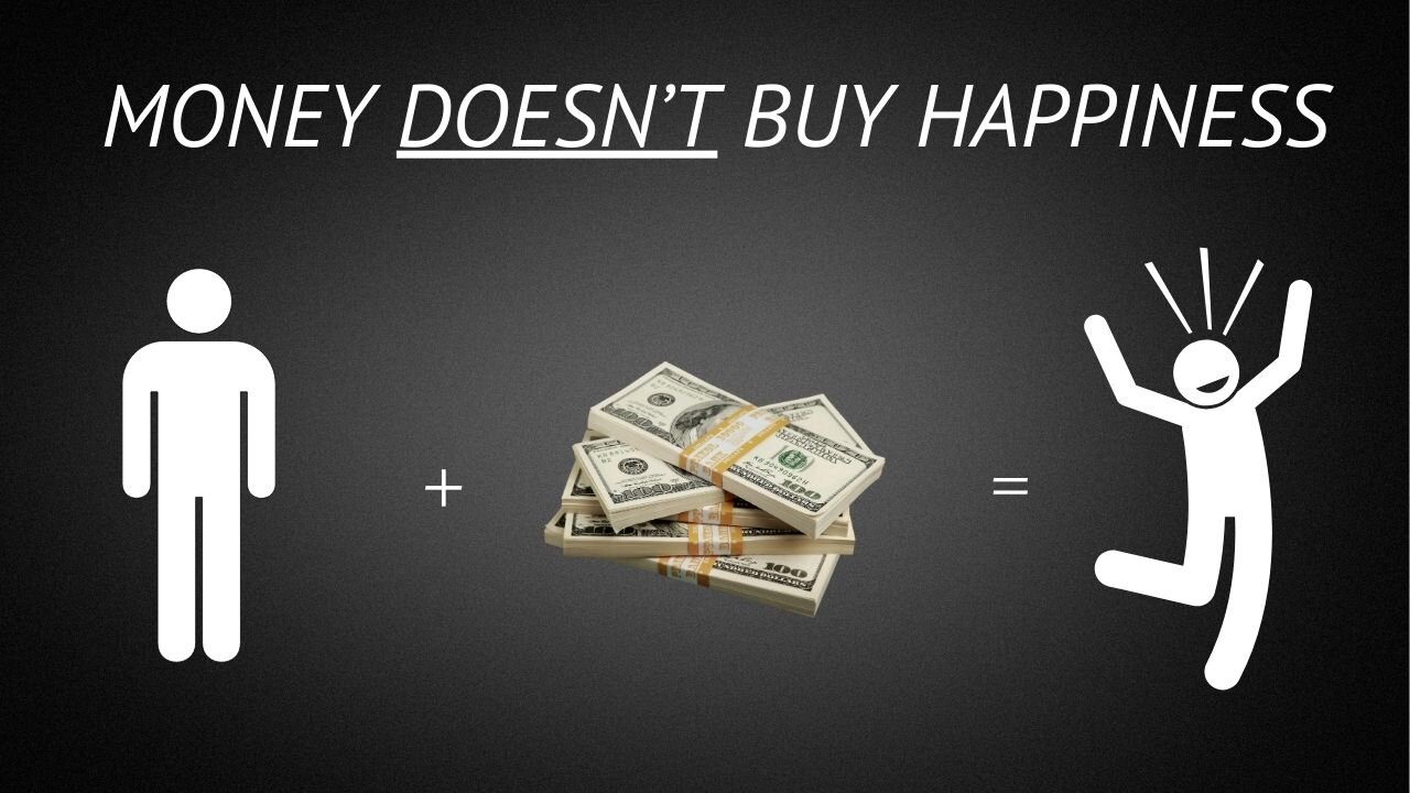 Money Doesn't Buy Happiness