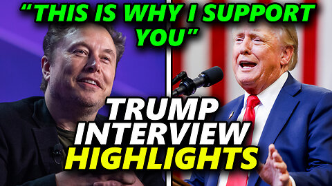 HIGHLIGHTS From The Elon Musk & Donald Trump Interview