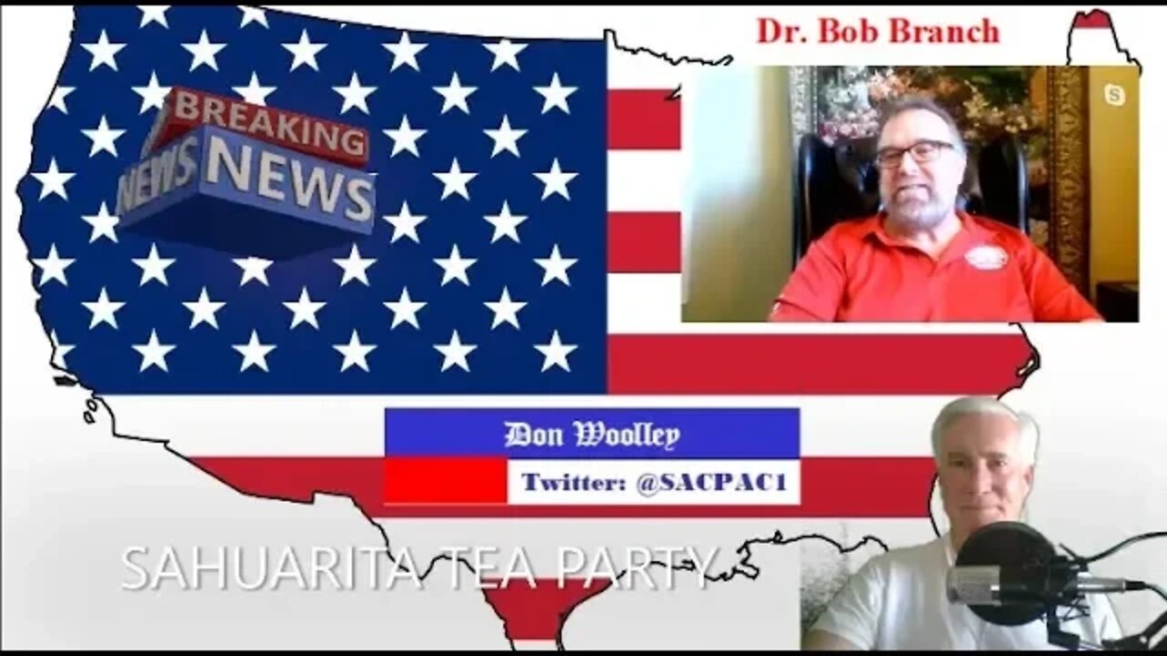 Sahuarita Tea Party Weekly Update and interview with Dr. Robert Branch