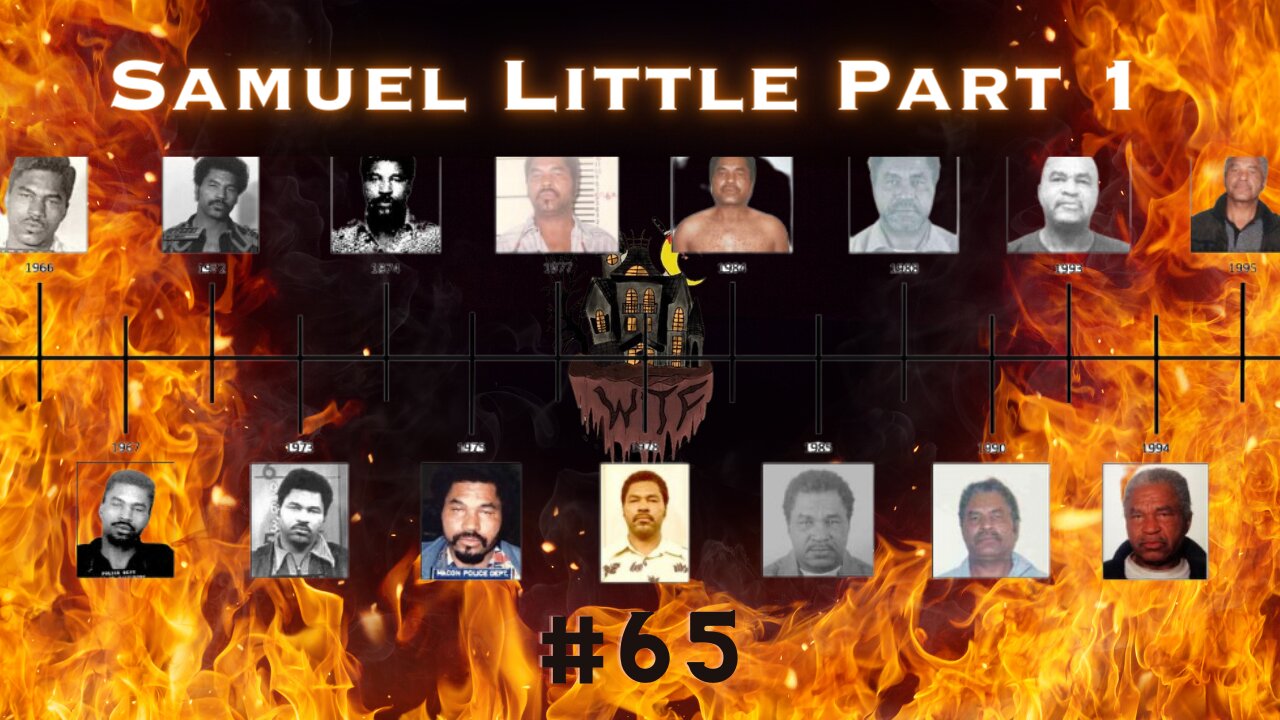 WITF #65: Samuel Little PT. 1