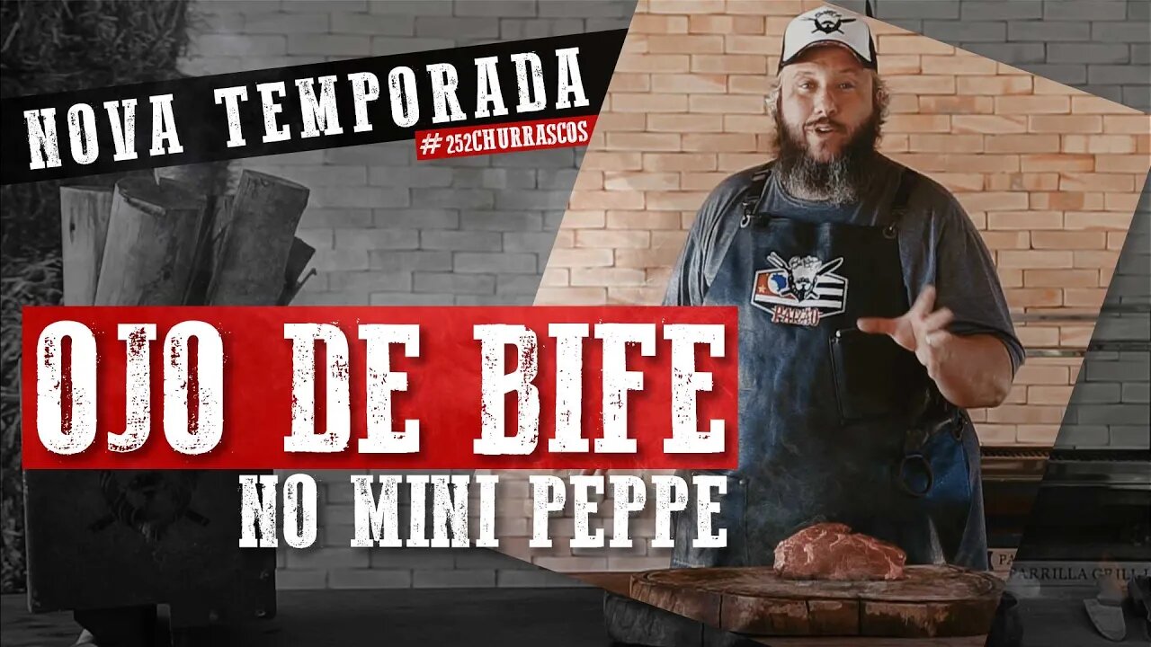 OJO DE BIFE NO MINI PEPPE | NOVA TEMPORADA BARBAECUE | #252CHURRASCOS