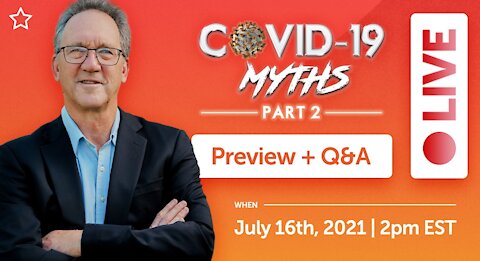 Dr. Tom Cowan Live Webinar from July 16, 2021: Covid- 19 Myths Preview + Q&A Session