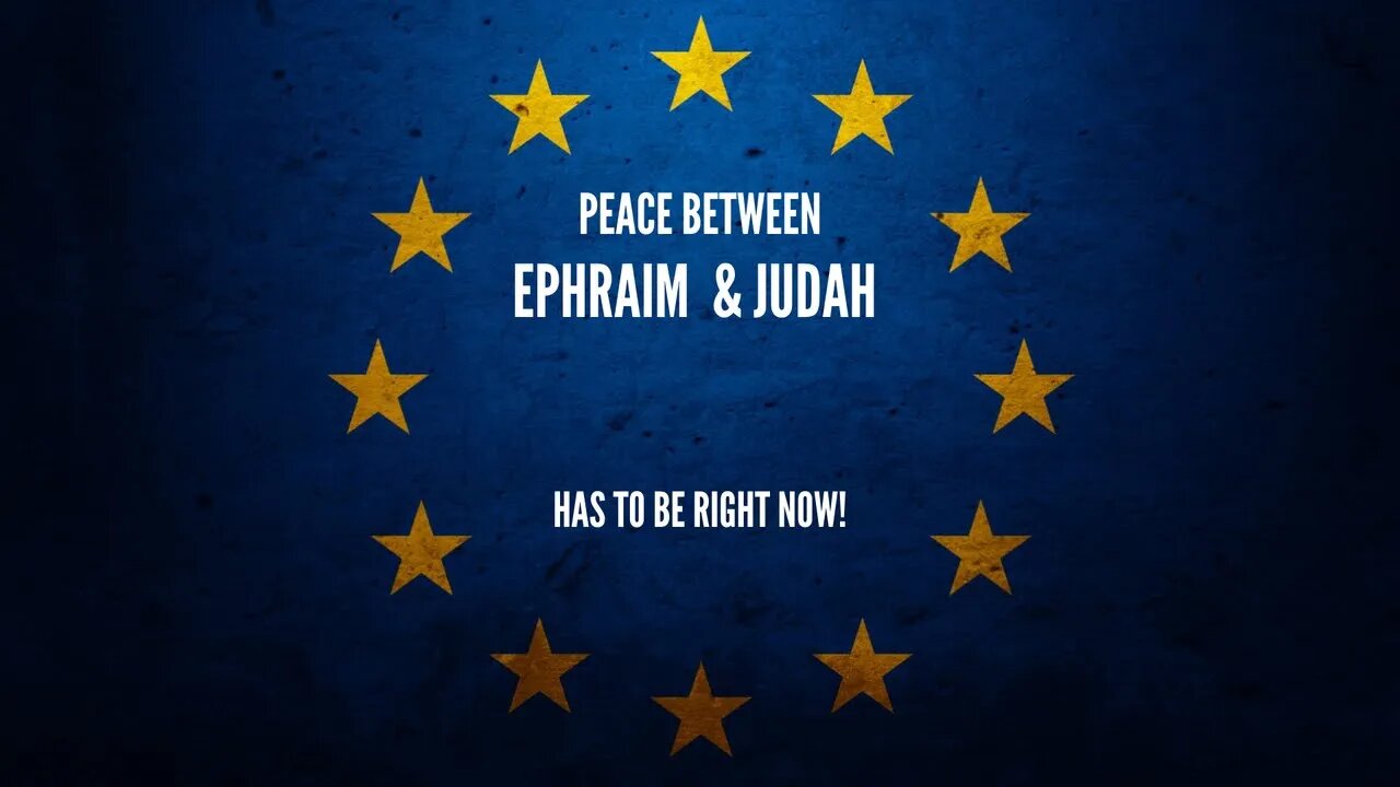 Peace between Ephraim & Judah Now!