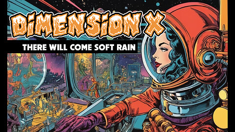 Dimension X - There Will Come Soft Rain (1950)