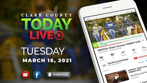 WATCH: Clark County TODAY LIVE • Tuesday, March 16, 2021