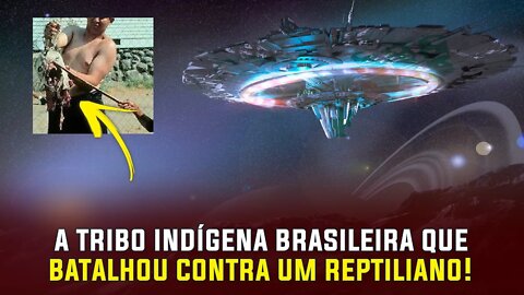 A tribo indígena brasileira que batalhou contra um reptiliano UFO OVNI