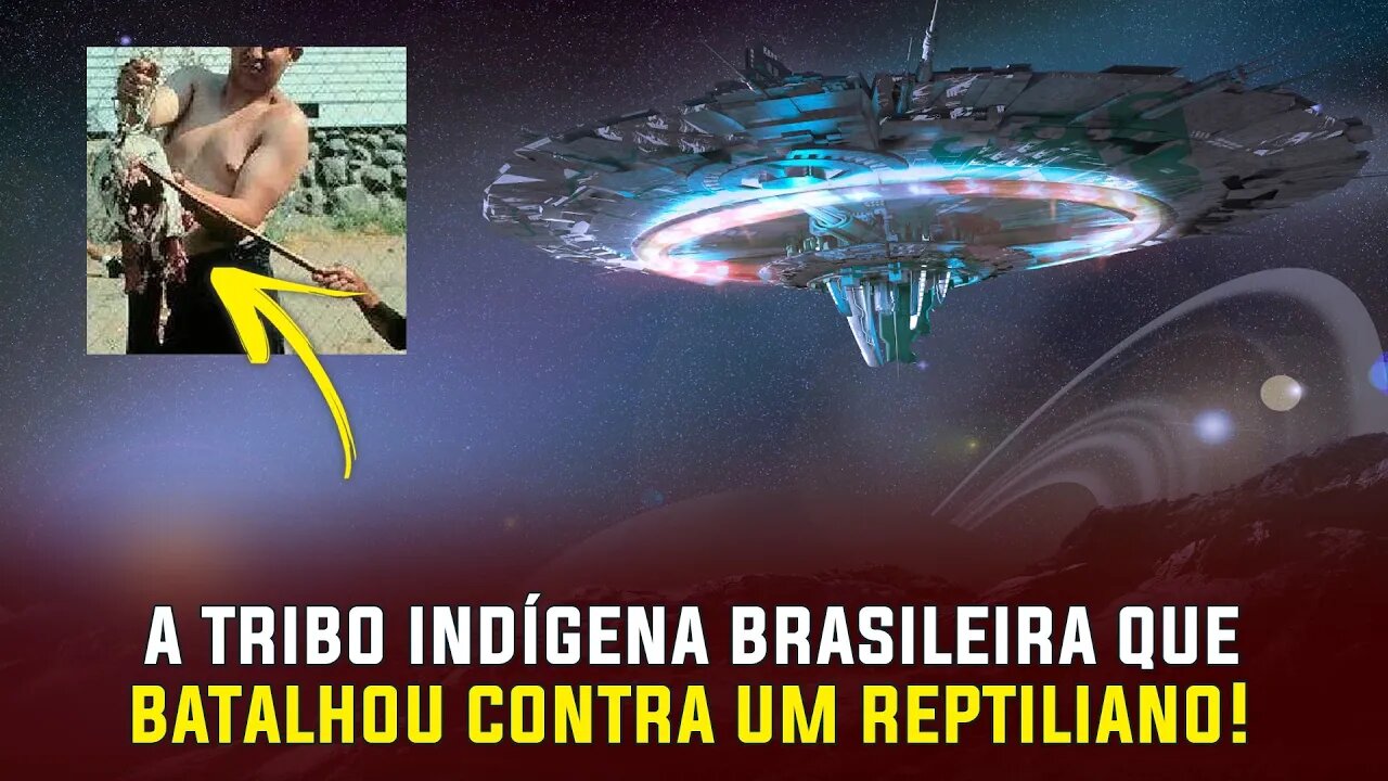 A tribo indígena brasileira que batalhou contra um reptiliano UFO OVNI