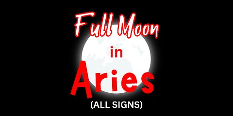 Full Moon in Aries October 17th, 2024 (ALL SIGNS) Explanation & Guide (Timestamps in Description)