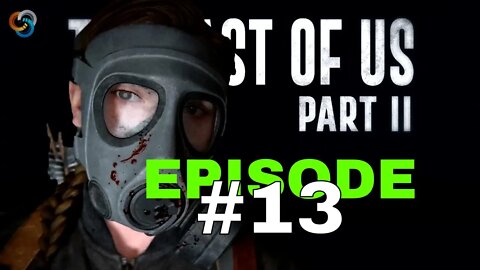 The Last Of Us Part II Episode #13 - No Commentary Walkthrough