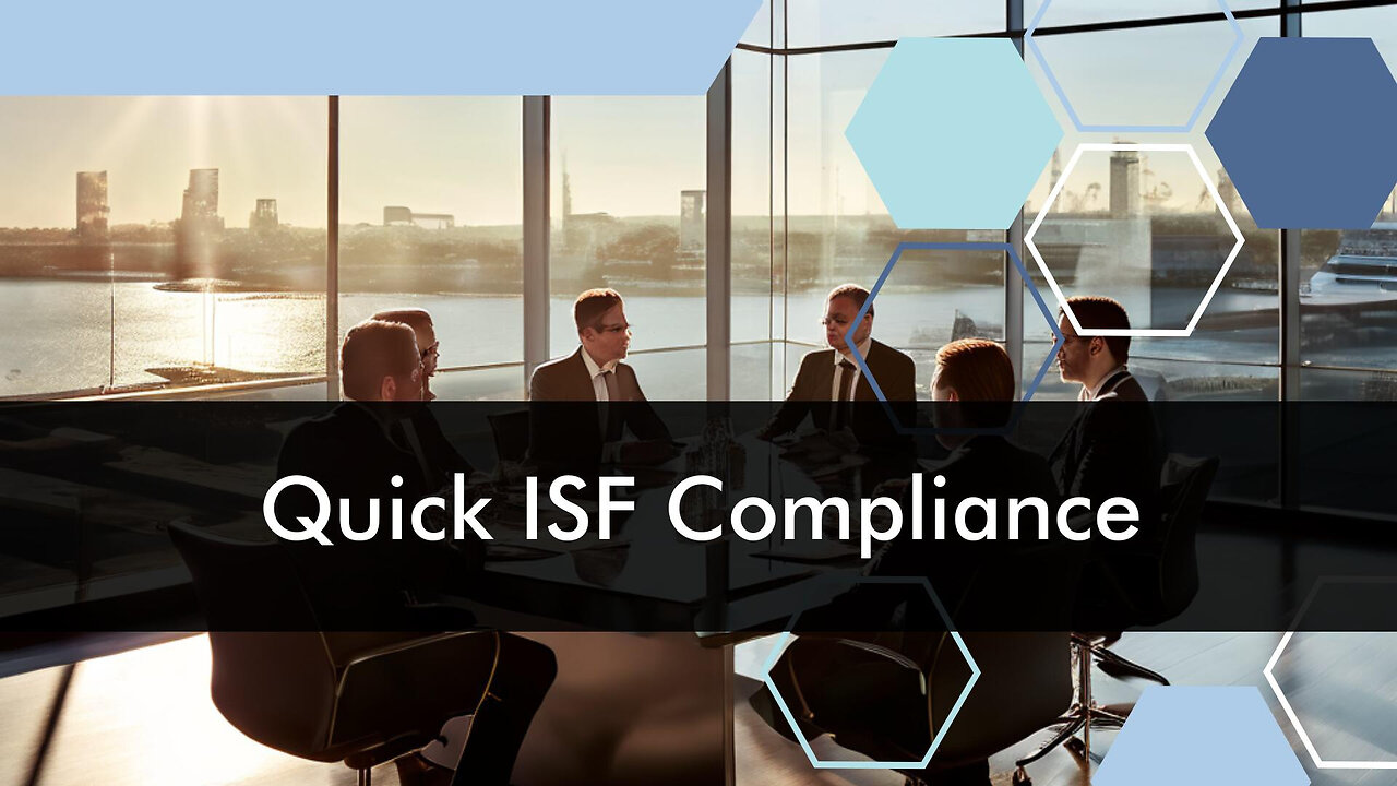 Streamlining ISF Filing for Trade Compliance Audits