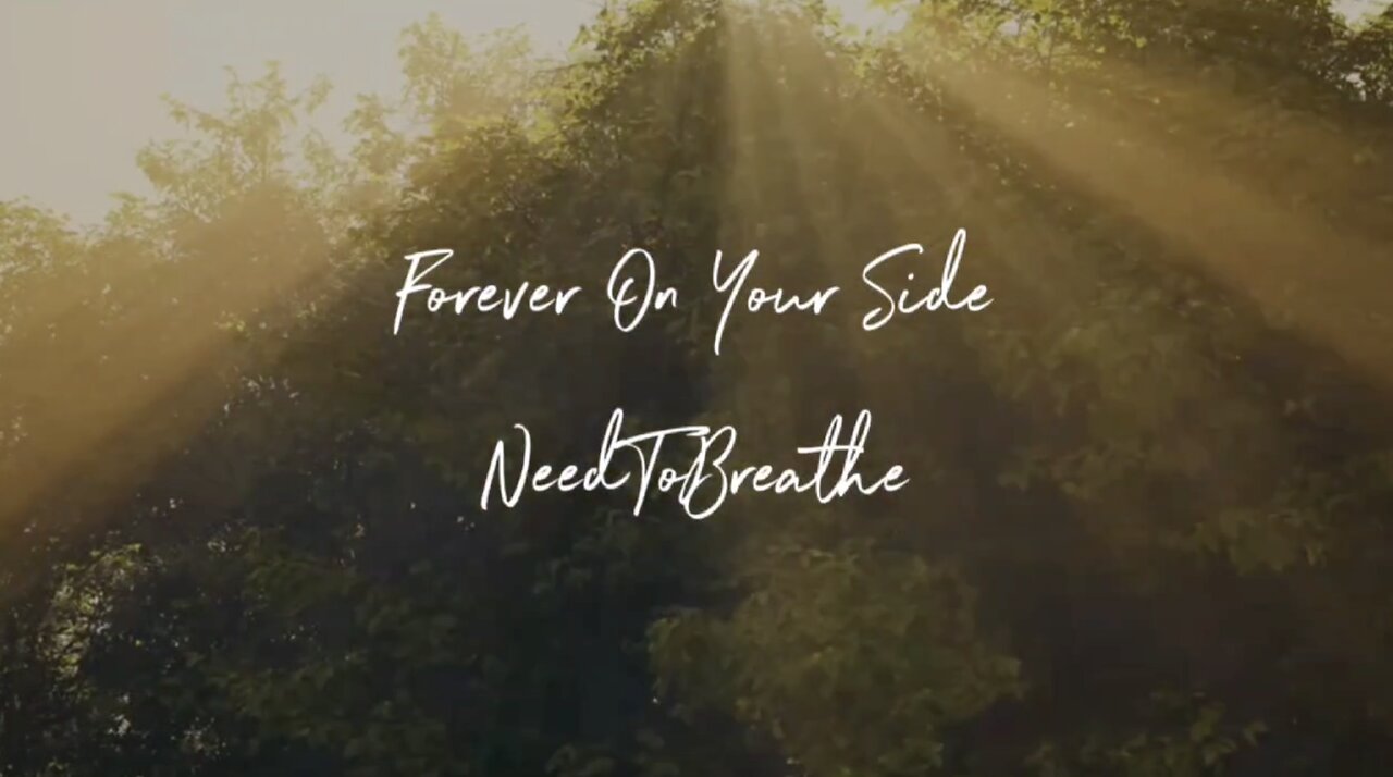 Forever on Your Side - NeedtoBreathe - with lyrics