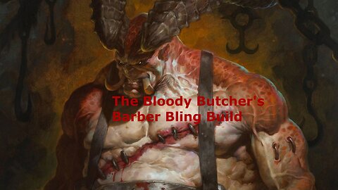 The Bloody Butcher's Barber Bling Build