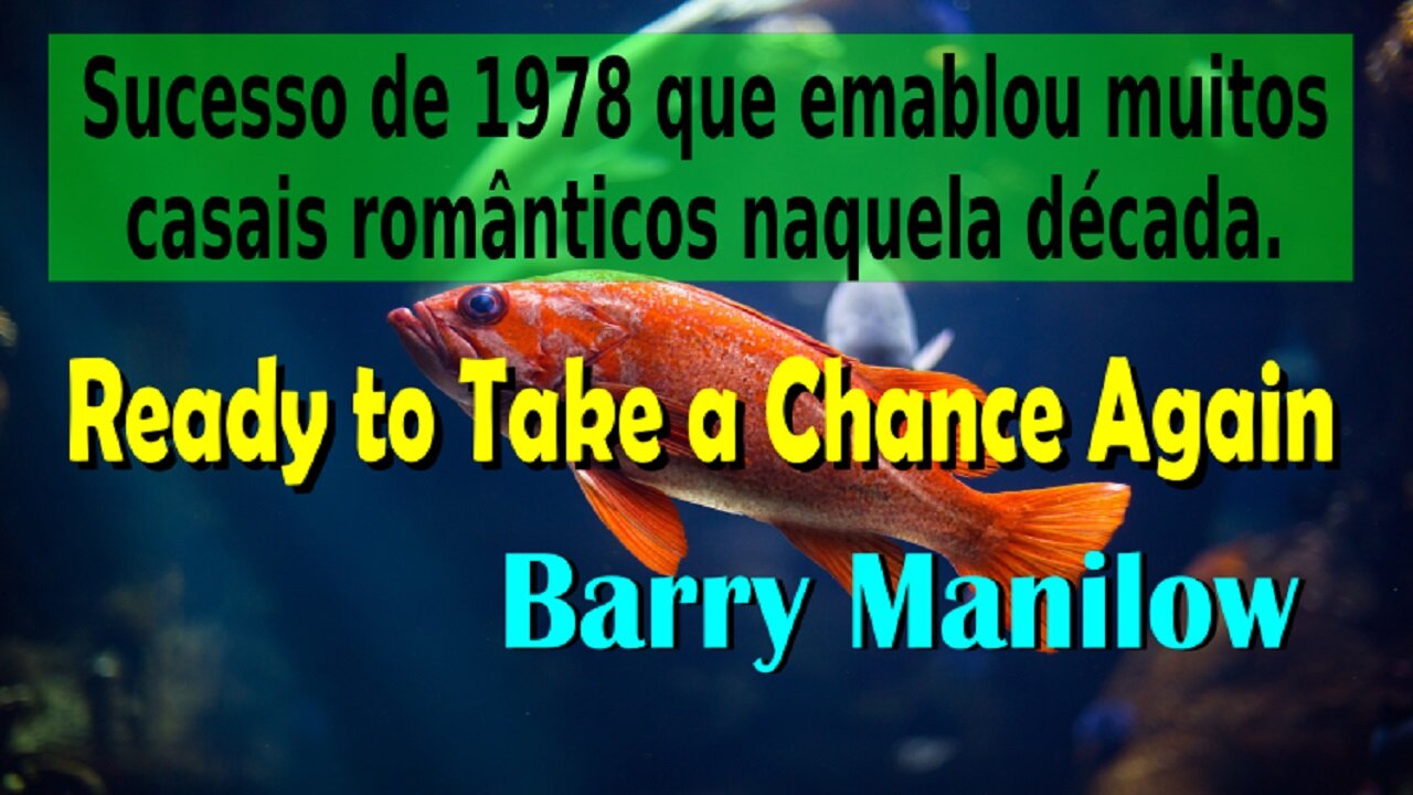 195 – READY TO TAKE A CHANCE AGAIN – BARRY MANILOW