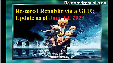 Restored Republic via a GCR Update as of June 14, 2023