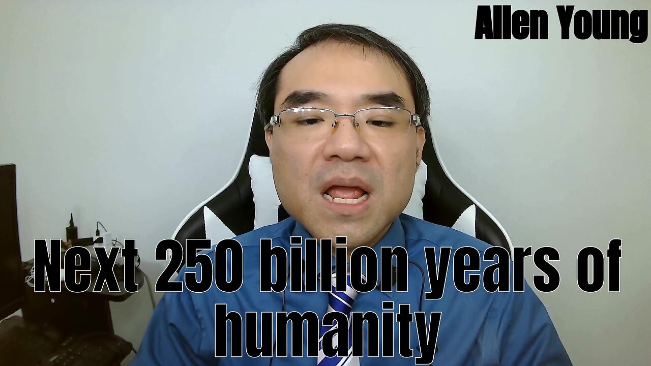 Next 250 billion years of humanity