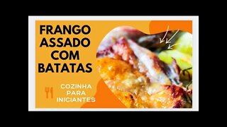 FRANGO COM BATATAS NO FORNO - COXA E SOBRECOXA - COZINHA PARA INICIANTES - RECEITA FÁCIL E RÁPIDA