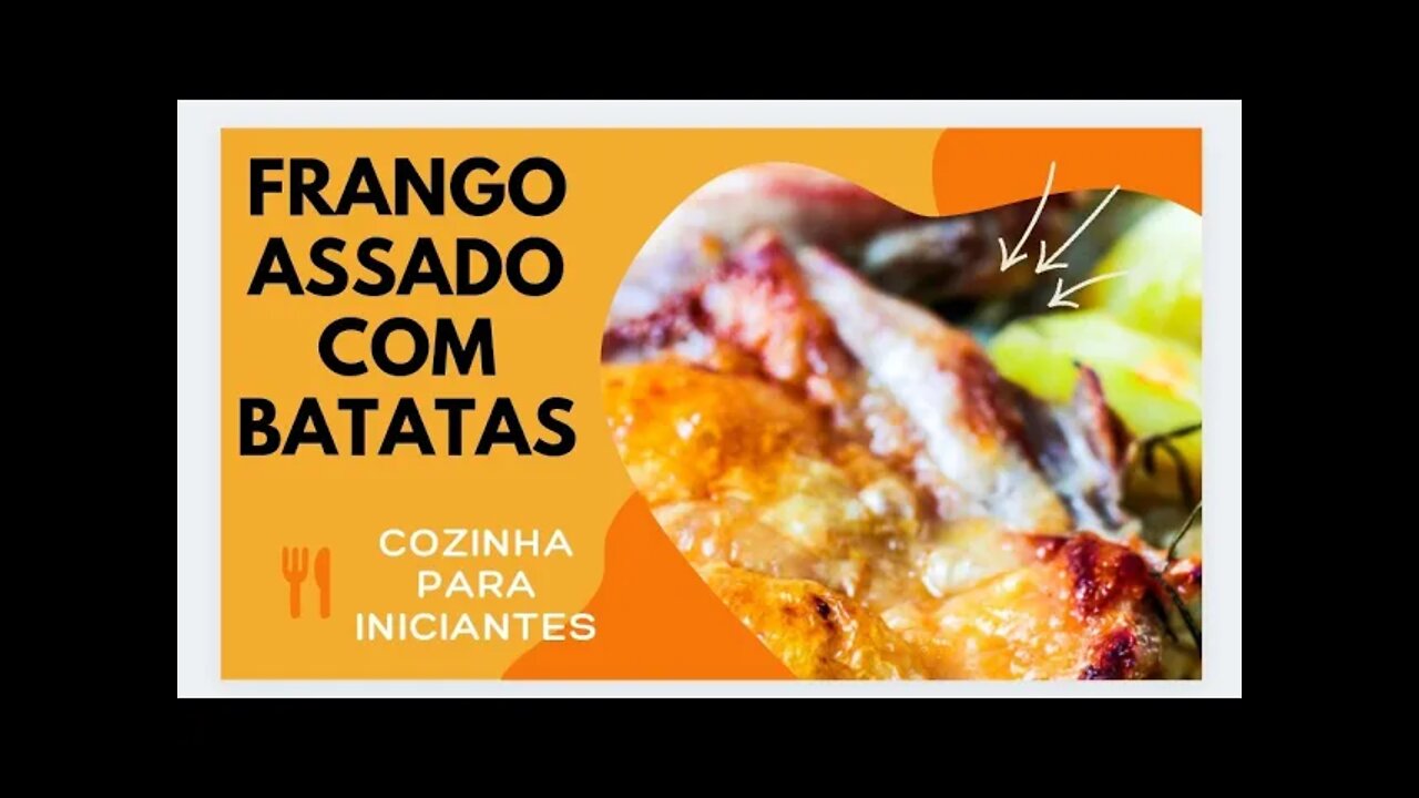 FRANGO COM BATATAS NO FORNO - COXA E SOBRECOXA - COZINHA PARA INICIANTES - RECEITA FÁCIL E RÁPIDA