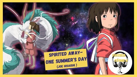 Spirited Away - One Summer's Day