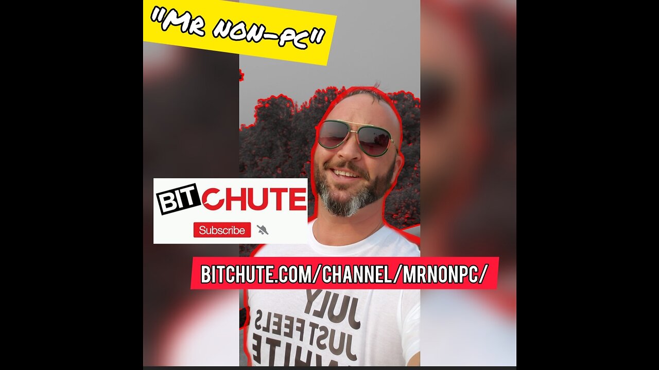 MR. NON-PC - Now on BitChute!
