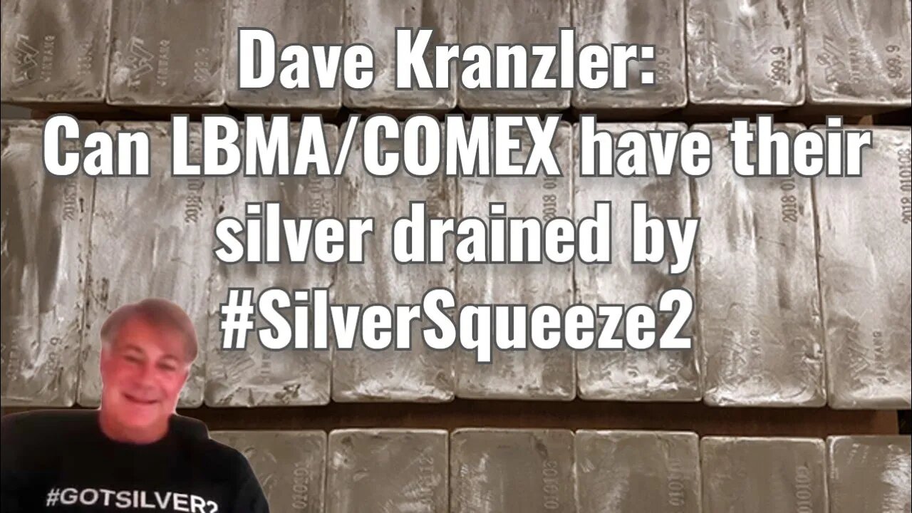 Dave Kranzler: Will LBMA, COMEX silver be drained by #SilverSqueeze2