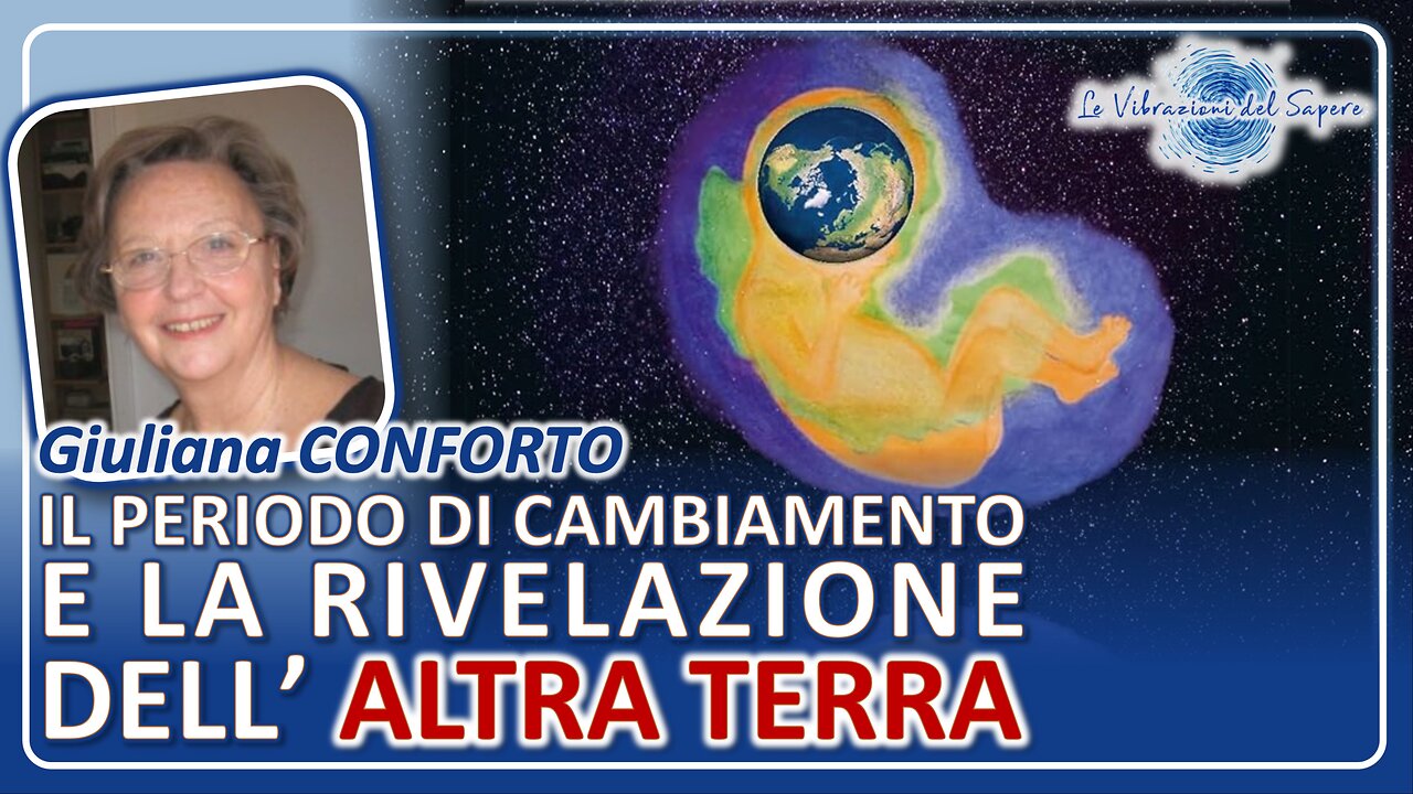 Il periodo di cambiamento e la rivelazione dell'altra terra - Giuliana Conforto