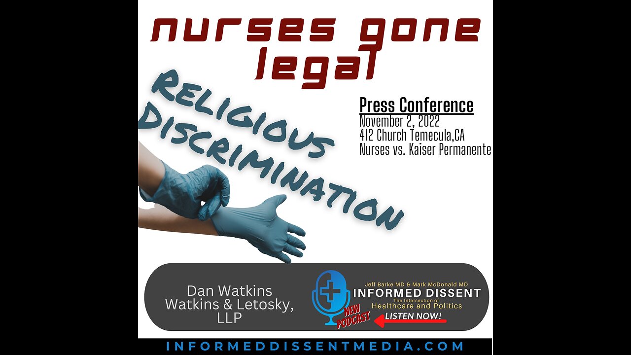 Informed Dissent - Nurses sue Kaiser Press Conference - Lead Council Dan Watkins