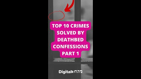 Top 10 Crimes Solved by Deathbed Confessions Part 1