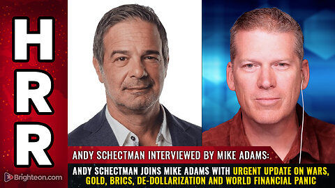 Andy Schectman joins Mike Adams with urgent update on wars, GOLD, BRICS...