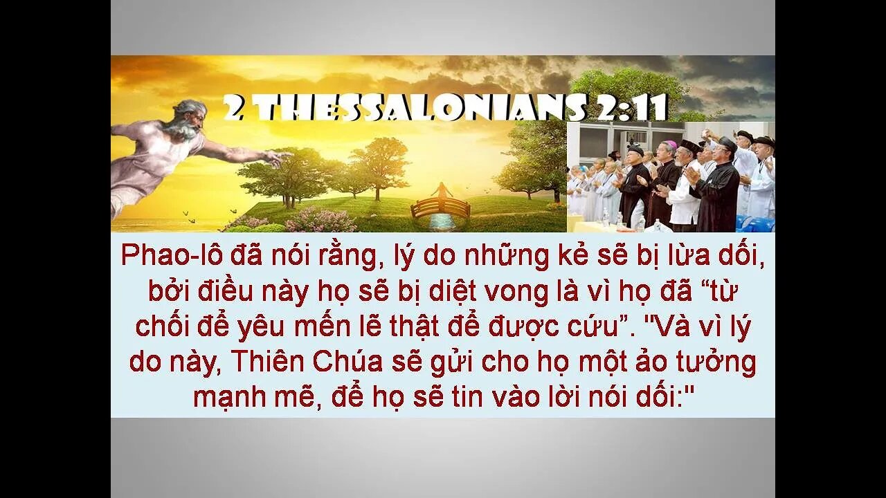 Có Lời chép rằng "VÌ NGƯƠI ĐÃ KHƯỚC TỪ 'SỰ THẬT' nên Ta gửi cho 1 ẢO TƯỞNG, để tin vào 'LỜI NÓI DỐI