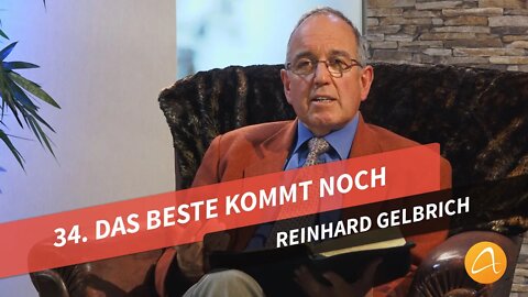 34. Das Beste kommt noch # Reinhard Gelbrich # Faszination Bibel