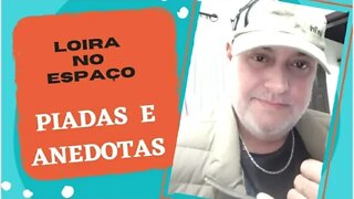 PIADAS E ANEDOTAS - LOIRA NO ESPAÇO - #shorts