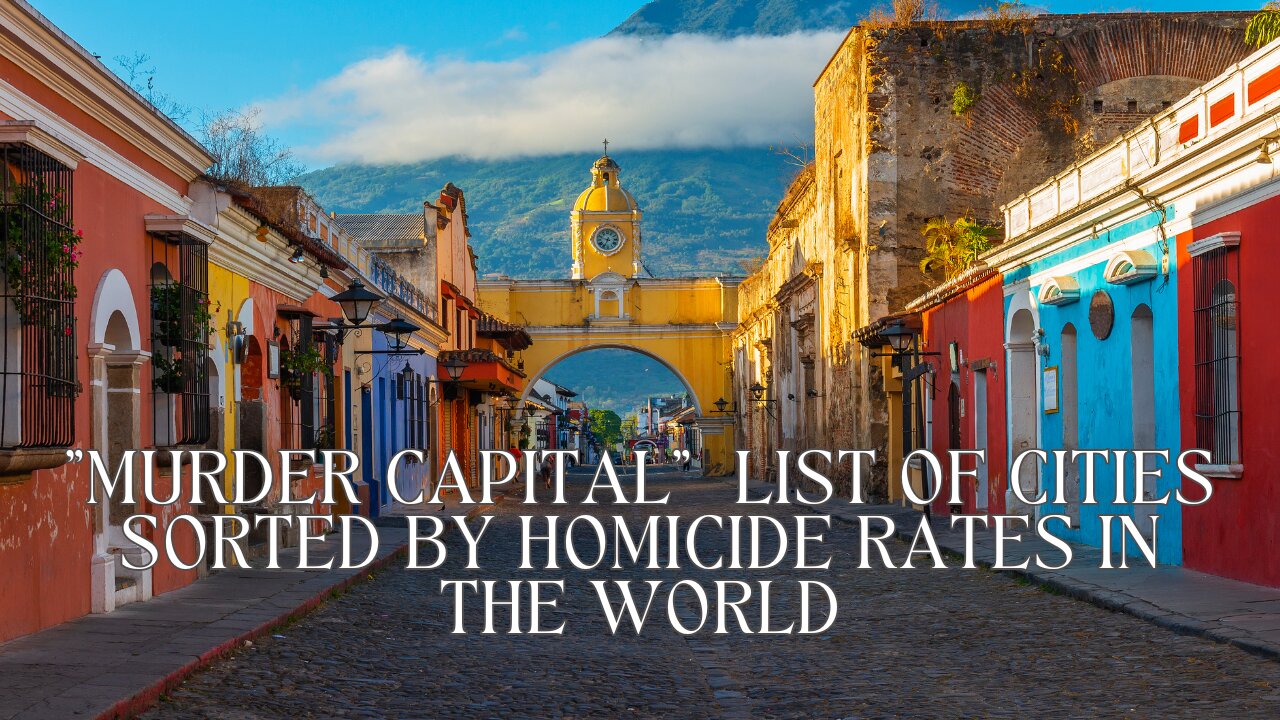 "Murder capital'' 30 cities sorted by homicide rates in the world!