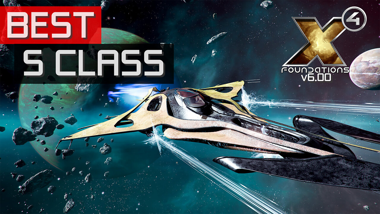 Best S Class Ships in X4:Foundations in 2023 (v6.xx)