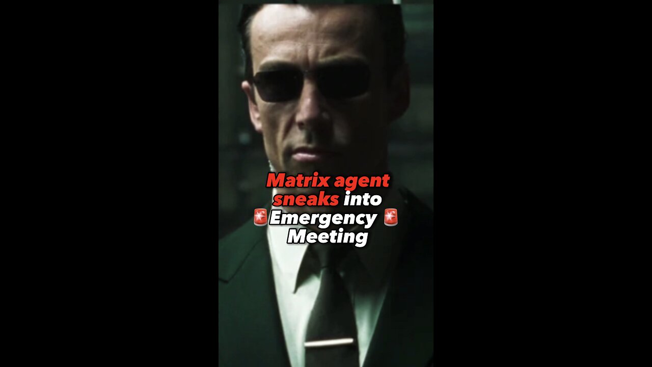 The Matrix sent their agents…
