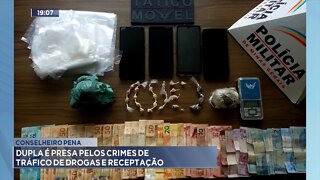 Conselheiro Pena: Dupla é presa pelos crimes de tráfico de drogas e receptação.