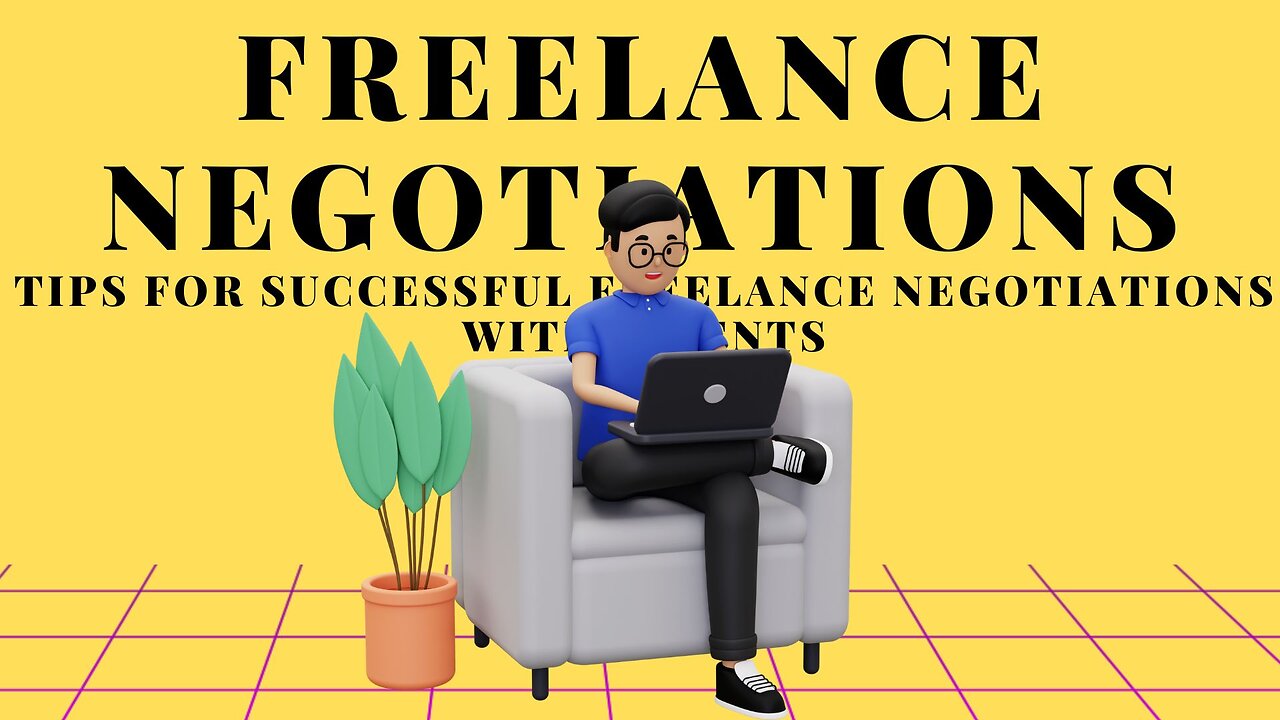 TIPS FOR SUCCESSFUL FREELANCE NEGOTIATIONS WITH CLIENTS!