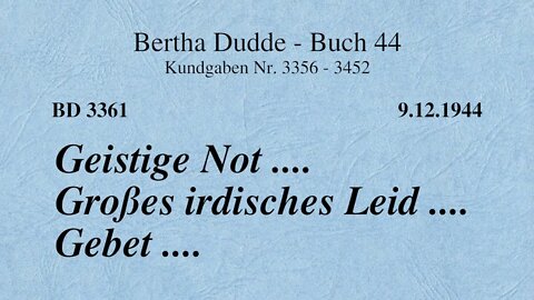 BD 3361 - GEISTIGE NOT .... GROSSES IRDISCHES LEID .... GEBET ....