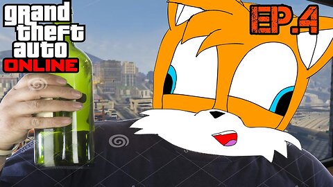 TailslyPlays GTA 5 Online[Ep.4][MultiplayerFunny]im drink to much beer