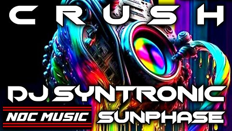 CRUSH (DJ SYNTRONIK X SUNPHASE REMIX) BY ANYTHIN BUT MONDAY, DJSYNTRONIK