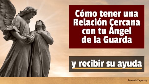 Cómo tener una Relación Cercana con tu Ángel de la Guarda [y recibir su ayuda]