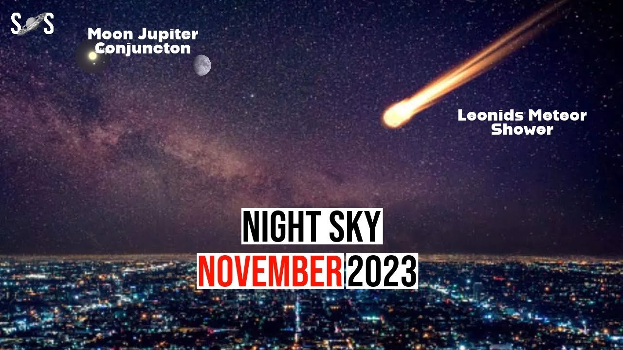 Night Sky November 2023 Events | Leonids Meteor shower