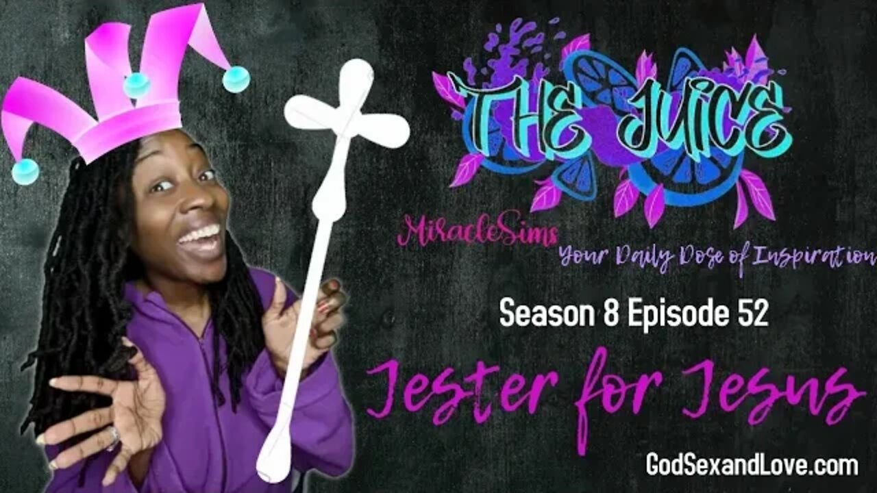 The Juice: Season 8 Episode 52: Jester for Jesus