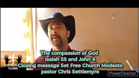 The compassion of God Isaiah 55 &John 4 @ Set Free Church Modesto pastor Chris Settlemyre